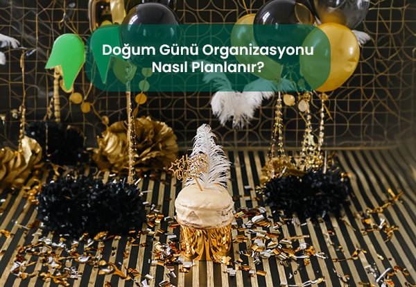 Doğum Günü Organizasyonu
