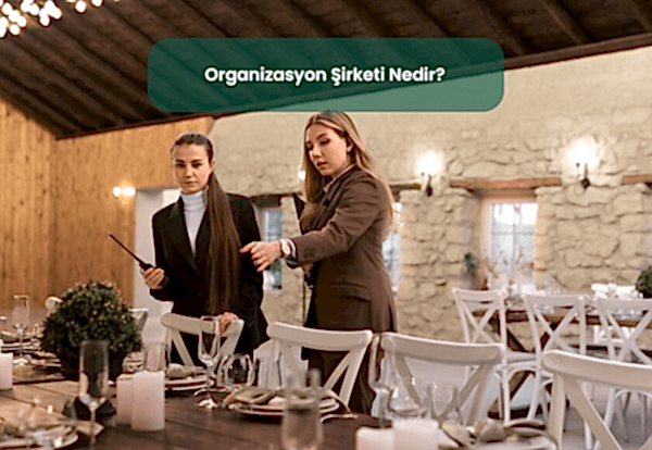 Organizasyon Şirketi Nedir